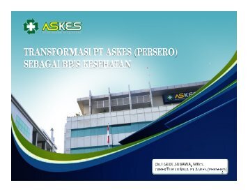transformasi pt askes - Manajemen Rumah Sakit PKMK UGM