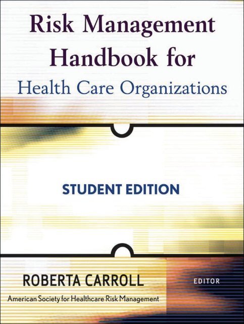 Risk Management Handbook for Health Care Organizations ...