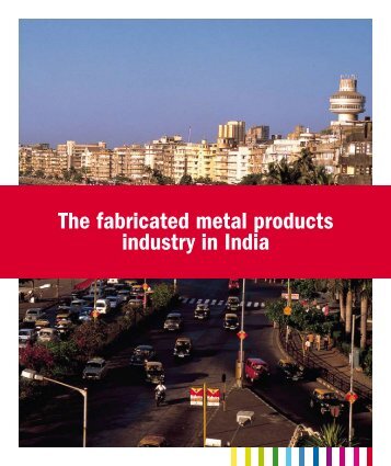 in India The fabricated metal products industry in ... - TeknikfÃ¶retagen