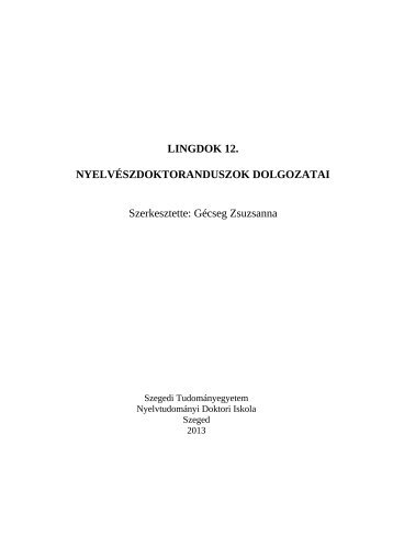 LingDok 11 - NyelvtudomÃ¡nyi Doktori Iskola - Szegedi ...