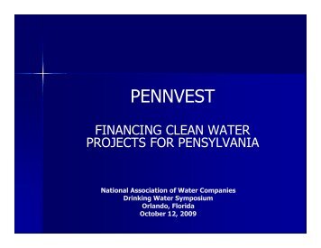 PENNVEST: Financing Clean Water Projects for ... - NAWC