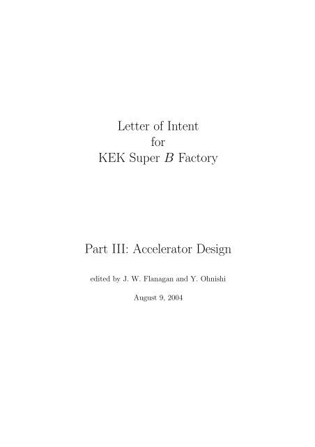 Letter of Intent for KEK Super B Factory Part III: Accelerator ... - Belle II
