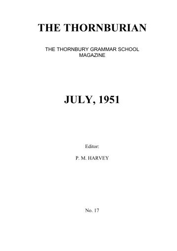THE THORNBURIAN JULY, 1951 - Thornbury Grammar School