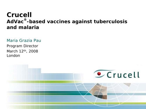 AdVac®-based vaccines against tuberculosis and malaria - Crucell