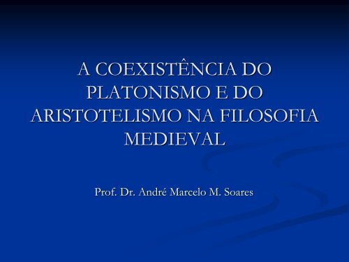 A CoexistÃªncia do Platonismo e do Aristotelismo na Filosofia Medieval