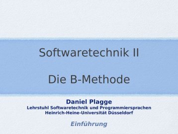 Softwaretechnik II Die B-Methode - Softwaretechnik und ...