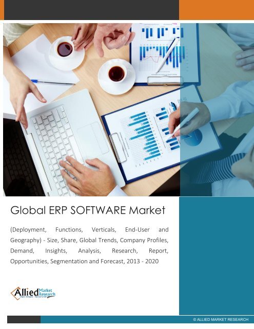 Global ERP SOFTWARE Market (Deployment, Functions, Verticals, End-User and Geography) - Size, Share, Global Trends, Company Profiles, Demand, Insights, Analysis, Research, Report, Opportunities, Segmentation and Forecast, 2013 - 2020
