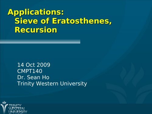 Applications: Sieve of Eratosthenes, Recursion - seanho