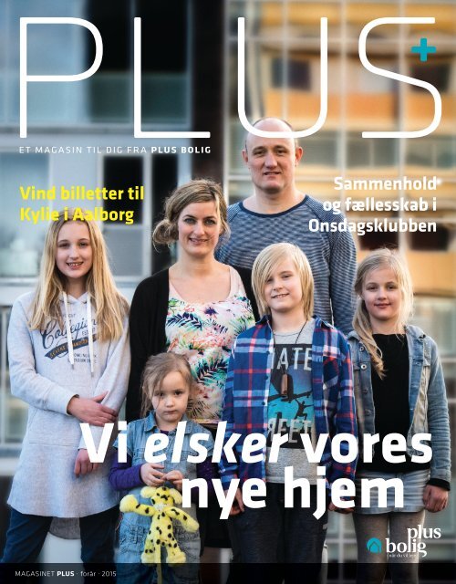 Magasinet PLUS - Forår 2015 - Vi elsker vores nye hjem