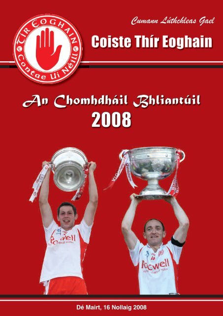 Coiste Thir Eoghain Annual Report Book 2008 - Tyrone GAA | Tir ...