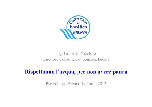 Ing. Umberto Niceforo Direttore Consorzio di bonifica - Villa Contarini