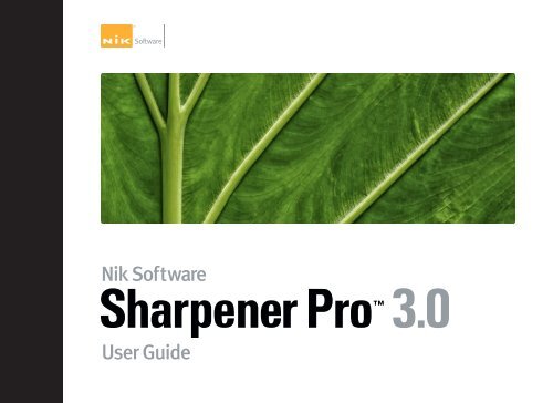 Sharpener Pro 3.0 - User Guide - Nik Software