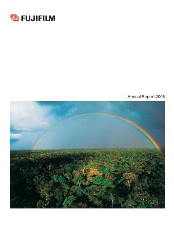 Annual Report 2006 - FUJIFILM Holdings
