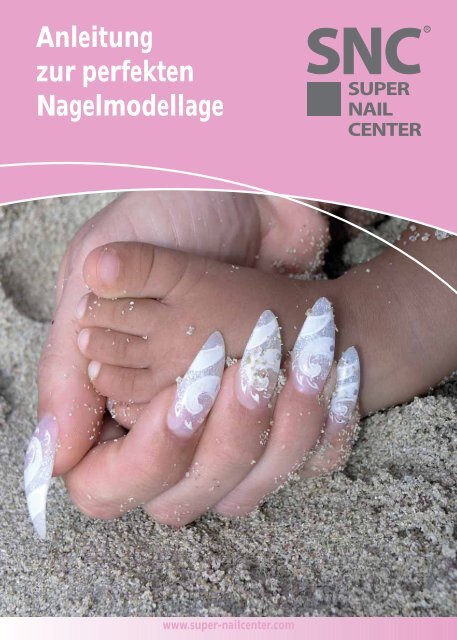 Anleitung zur perfekten Nagelmodellage - SNC Super Nail Center ...