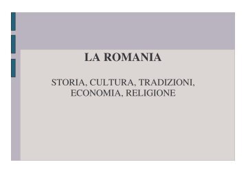 La Romania: storia, cultura, tradizioni, economia, religione