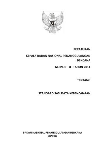 Peraturan Kepala BNPB No.08 Tahun 2011