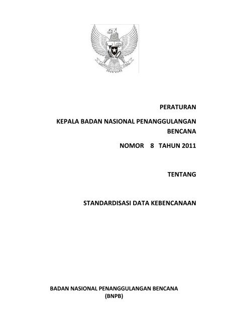 Peraturan Kepala BNPB No.08 Tahun 2011