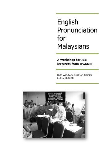 English Pronunciation for Malaysians - Kuala Terengganu Fellows ...