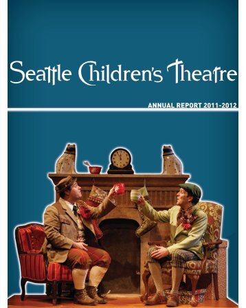 ANNUAL REPORT 2011-2012 - Seattle Children's Theatre