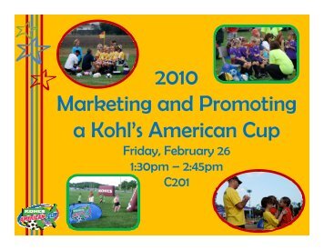 2010 Marketing and Promoting a Kohl's ... - US Youth Soccer