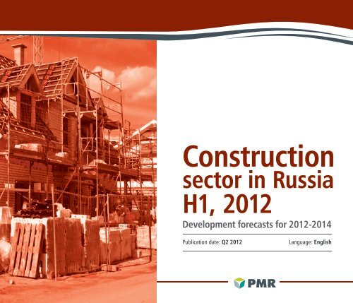 Construction sector in Russia H1, 2012 ... - PMR Publications