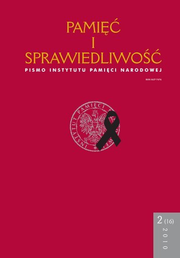 âPamiÄÄ i SprawiedliwoÅÄâ nr 2(16)/2010 - Instytut PamiÄci Narodowej