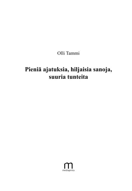 Pieniä ajatuksia, hiljaisia sanoja, suuria tunteita