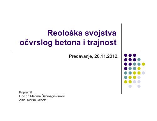 ReoloÅ¡ka svojstva oÄvrslog betona i trajnost - GF:UNMO:BA