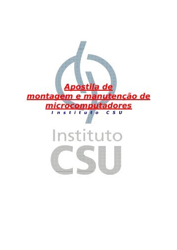 Resumo Montagem e Manutenção de Micros - Instituto CSU