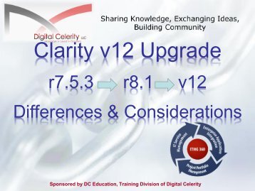 Clarity, and less cost when upgrading to Clarity ... - Digital Celerity