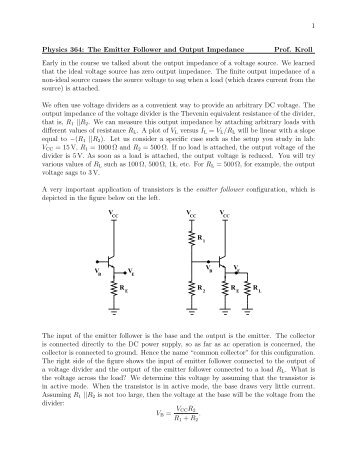 1 Physics 364: The Emitter Follower and Output Impedance Prof ...