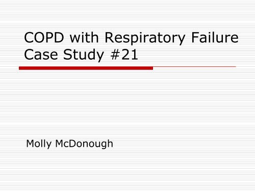 COPD with Respiratory Failure Case Study #21 - Medical Nutrition ...