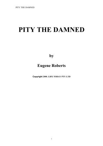 PITY THE DAMNED by Eugene Roberts - Lifetoday.com.au