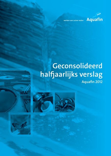 Geconsolideerd halfjaarlijks verslag - Aquafin