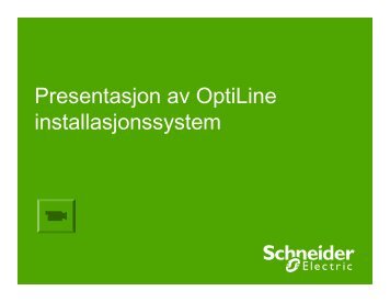 OptiLine 50 installasjonssystem presentasjon ... - Schneider Electric