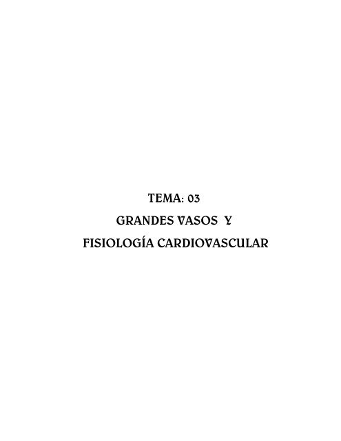 TEMA: 03 GRANDES VASOS Y FISIOLOGÍA CARDIOVASCULAR