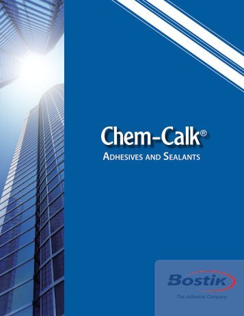 Chem-Calk Construction Sealants & Adhesives - Bostik, Inc