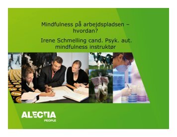 Mindfulness på arbejdspladsen – hvordan? Irene Schmelling cand ...