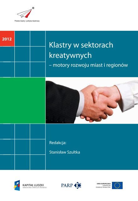 Klastry w sektorach kreatywnych â motory rozwoju ... - Portal Innowacji