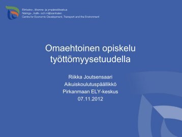 Omaehtoinen opiskelu tyÃ¶ttÃ¶myysetuudella â Riitta Joutsensaari