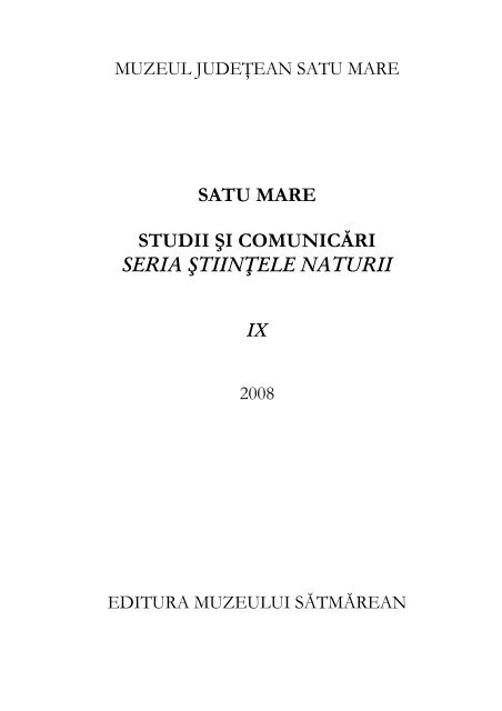 satu mare studii ÅŸi comunicÄƒri seria ÅŸtiinÅ£ele naturii - Muzeul ...