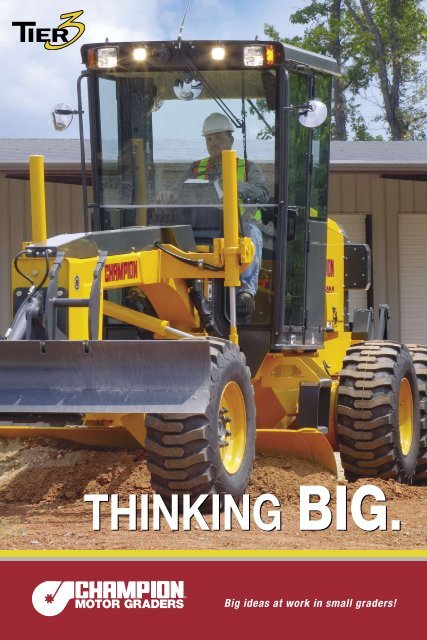 THINKING BIG. THINKING BIG. - Champion Motor Graders