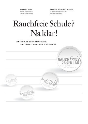 Rauchfreie Schule? Na klar! - www.gesunde-schule-bw.de