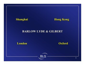 BLG Shanghai Hong Kong BARLOW LYDE & GILBERT London ...