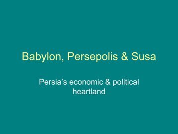 Babylon, Persepolis & Susa