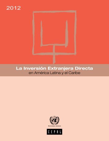 La Inversión Extranjera Directa en América Latina y el Caribe 2012