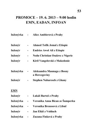 53 PROMOCE â 19. 6. 2013 â 9:00 hodin EMN, EADAN, INFOAN