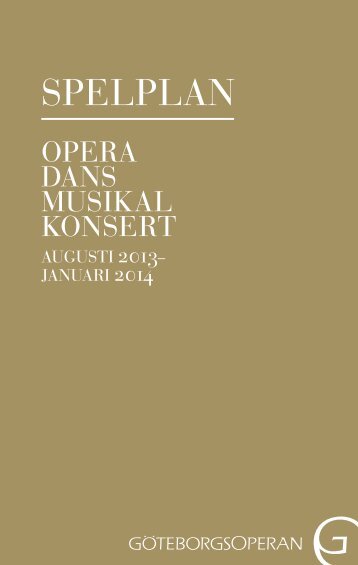 GöteborgsOperan - Spelplan, augusti 2013 - januari 2014
