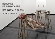 BERLINDE DE BRUYCKERE: WE ARE ALL FLESH - ACCA