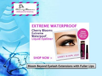 Bloom Beyond Eyelash Extensions with Fuller Lips